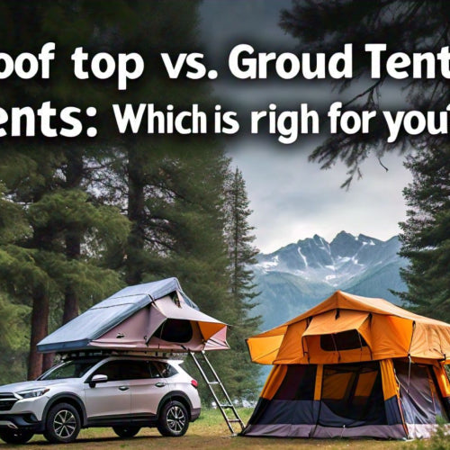 Roof Top Tents vs Ground Tents Which is Right for You?